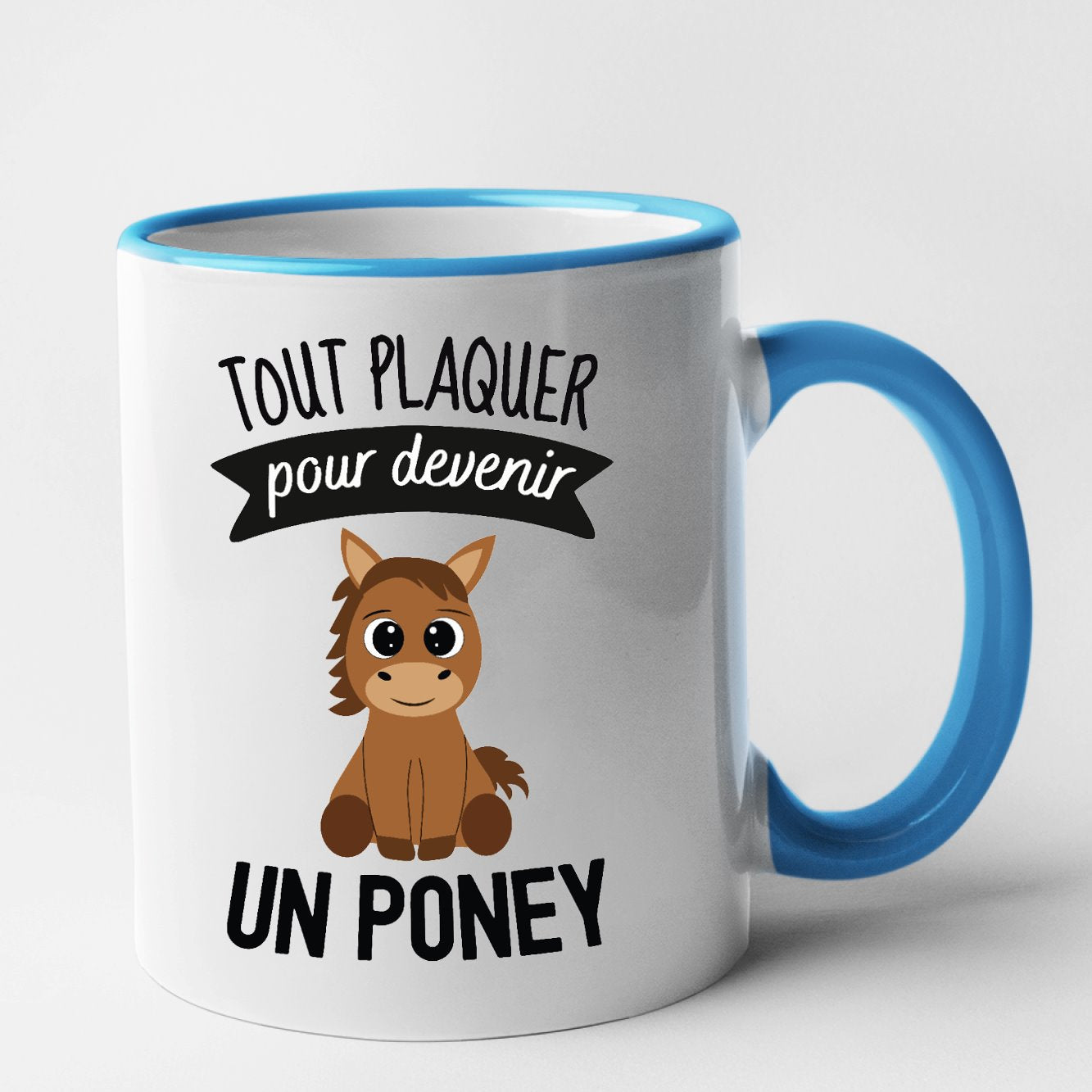 Mug Tout plaquer pour devenir un poney Bleu