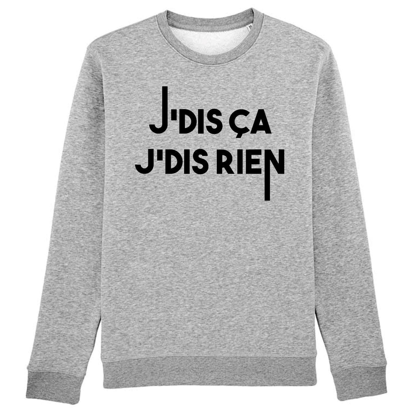 Sweat Adulte Je dis ça je dis rien