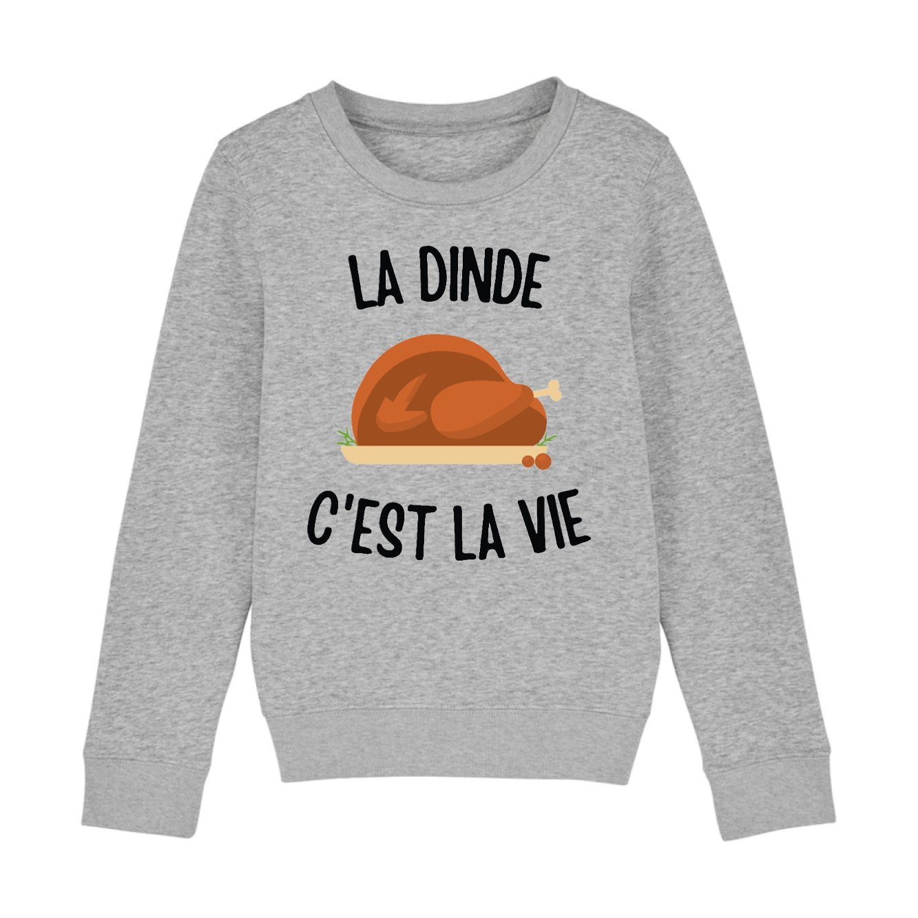 Sweat Enfant La dinde c'est la vie