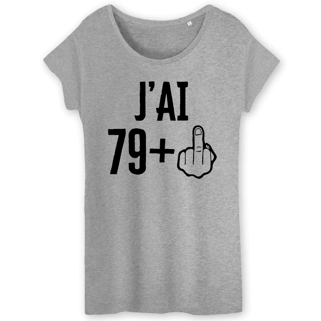 T-Shirt Femme J'ai 80 ans 79 + 1