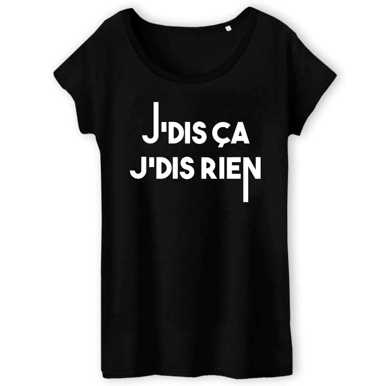T-Shirt Femme Je dis ça je dis rien