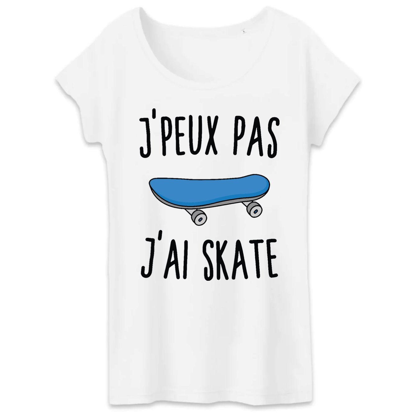 T-Shirt Femme J'peux pas j'ai skate