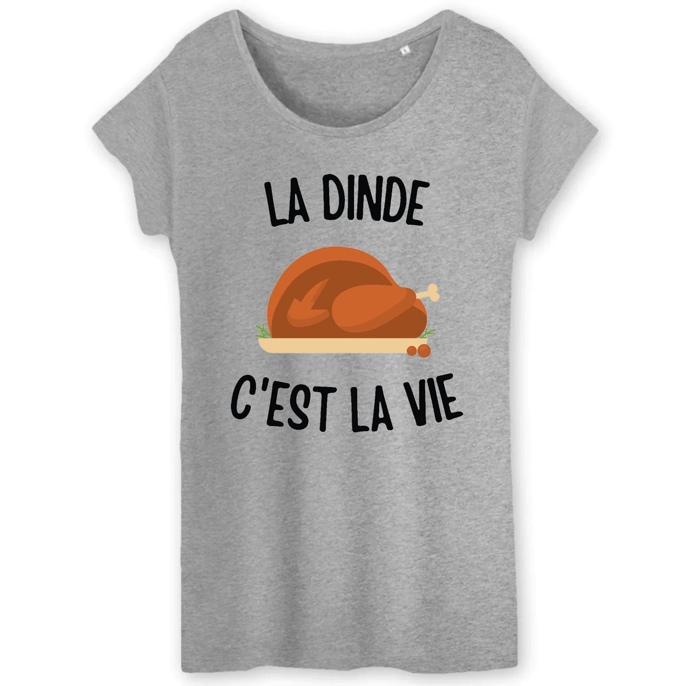 T-Shirt Femme La dinde c'est la vie