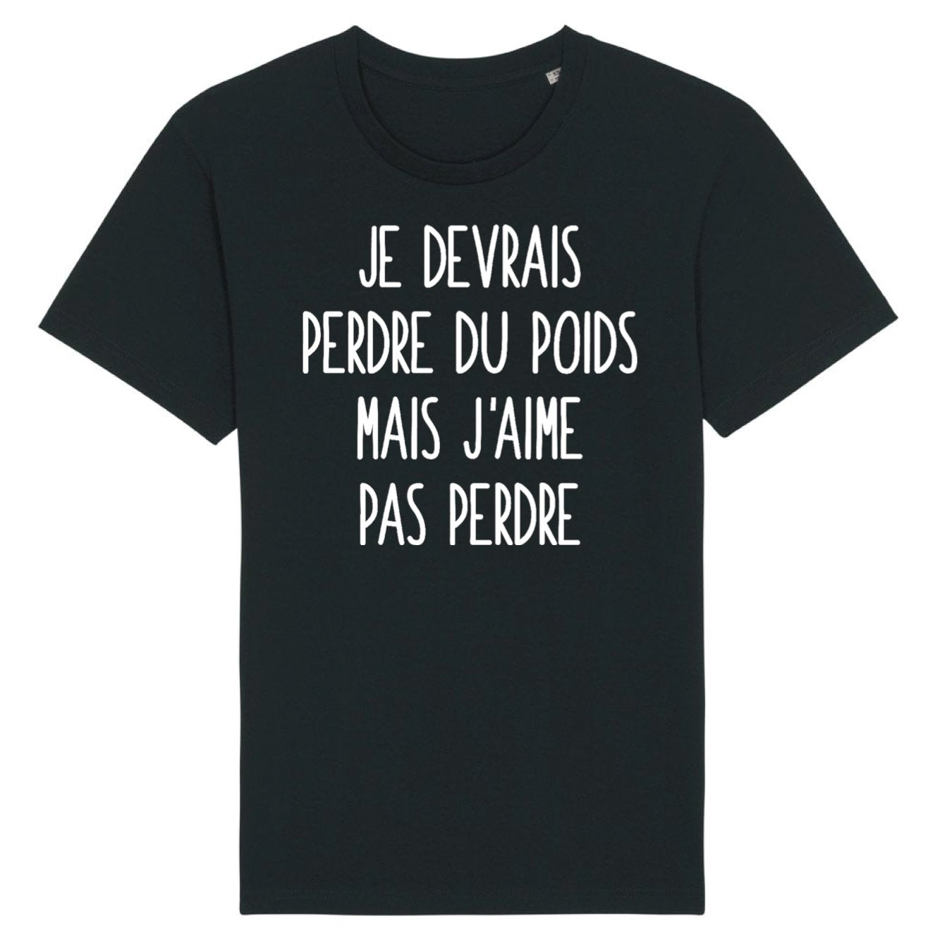 T-Shirt Homme Je devrais perdre du poids mais j'aime pas perdre