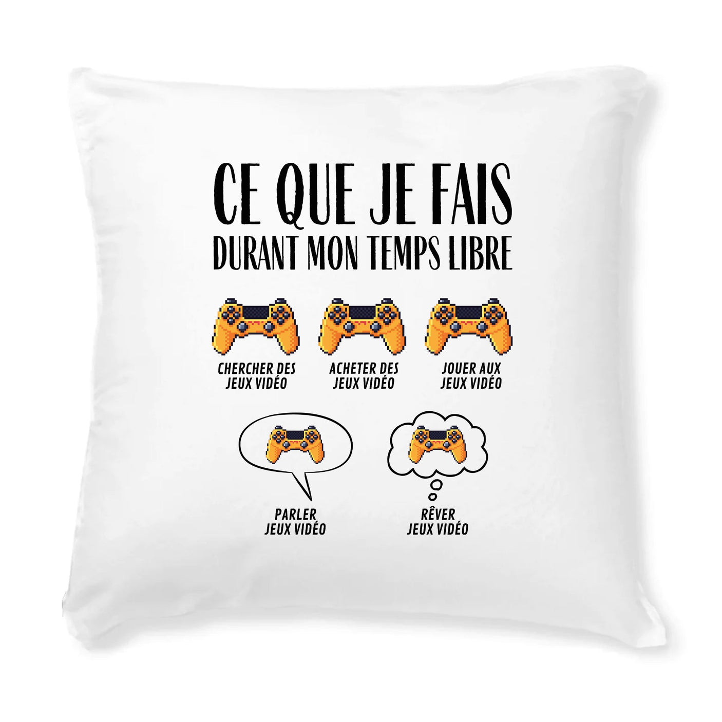Coussin Ce que je fais durant mon temps libre Jeux vidéo