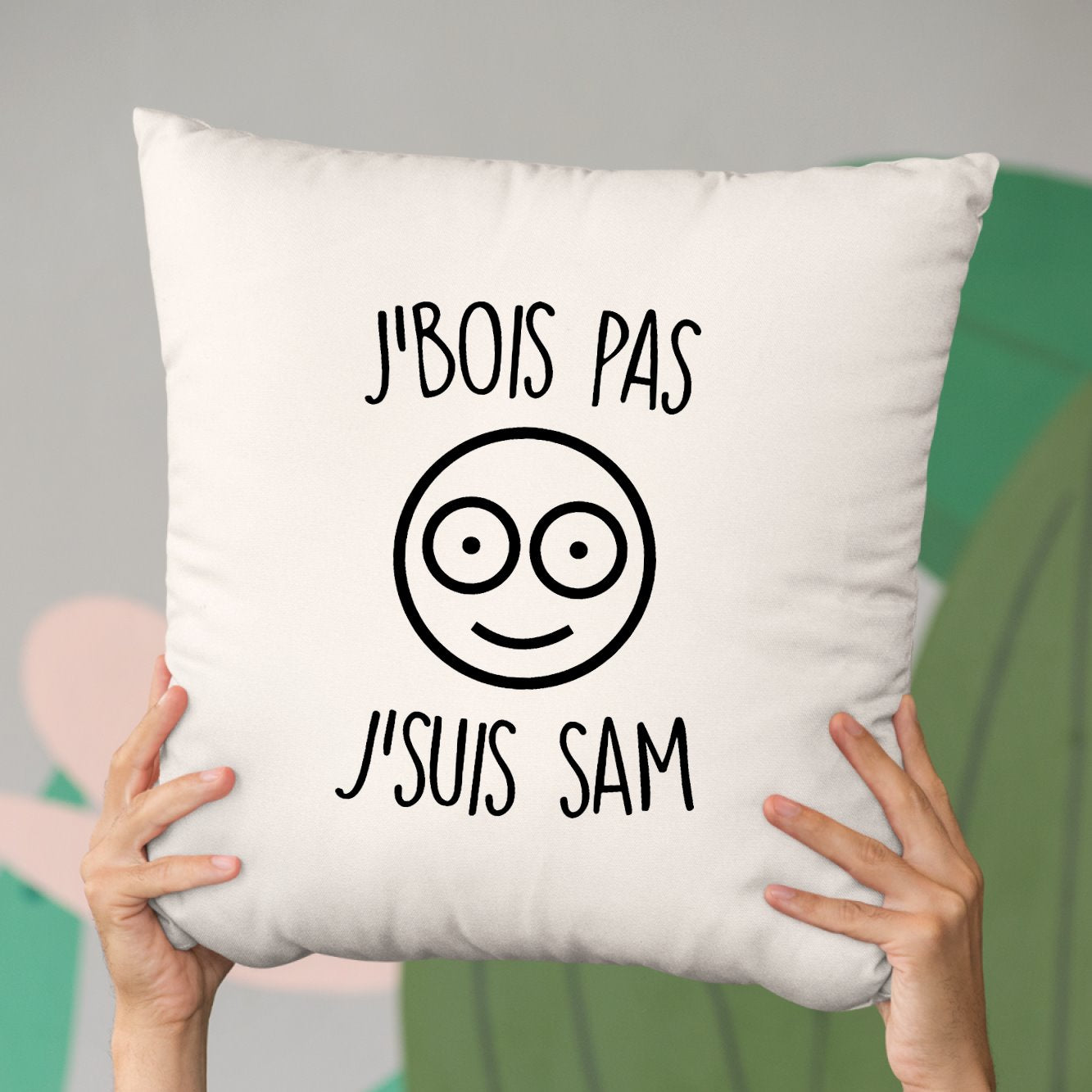 Coussin J'bois pas j'suis Sam Beige