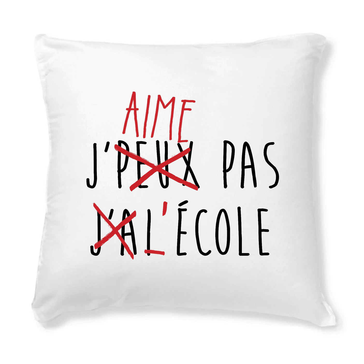 Coussin J'peux pas j'ai école