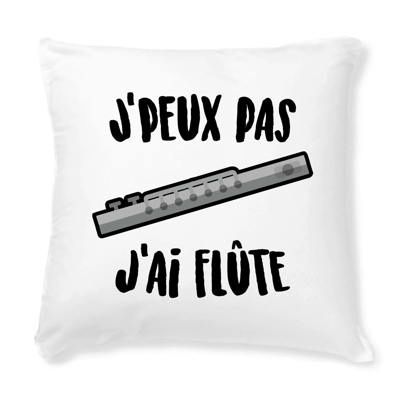 Coussin J'peux pas j'ai flûte