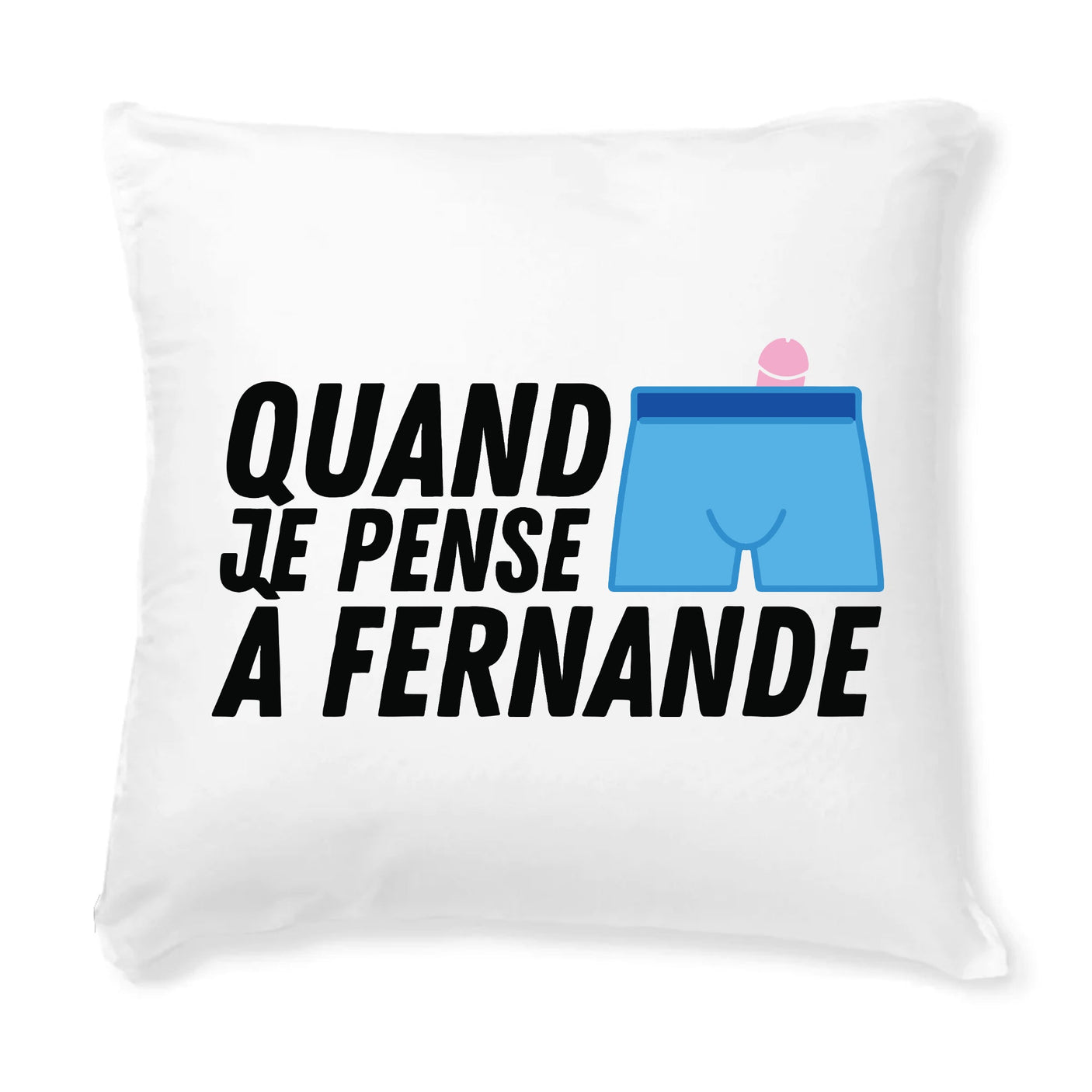 Coussin Quand je pense à Fernande