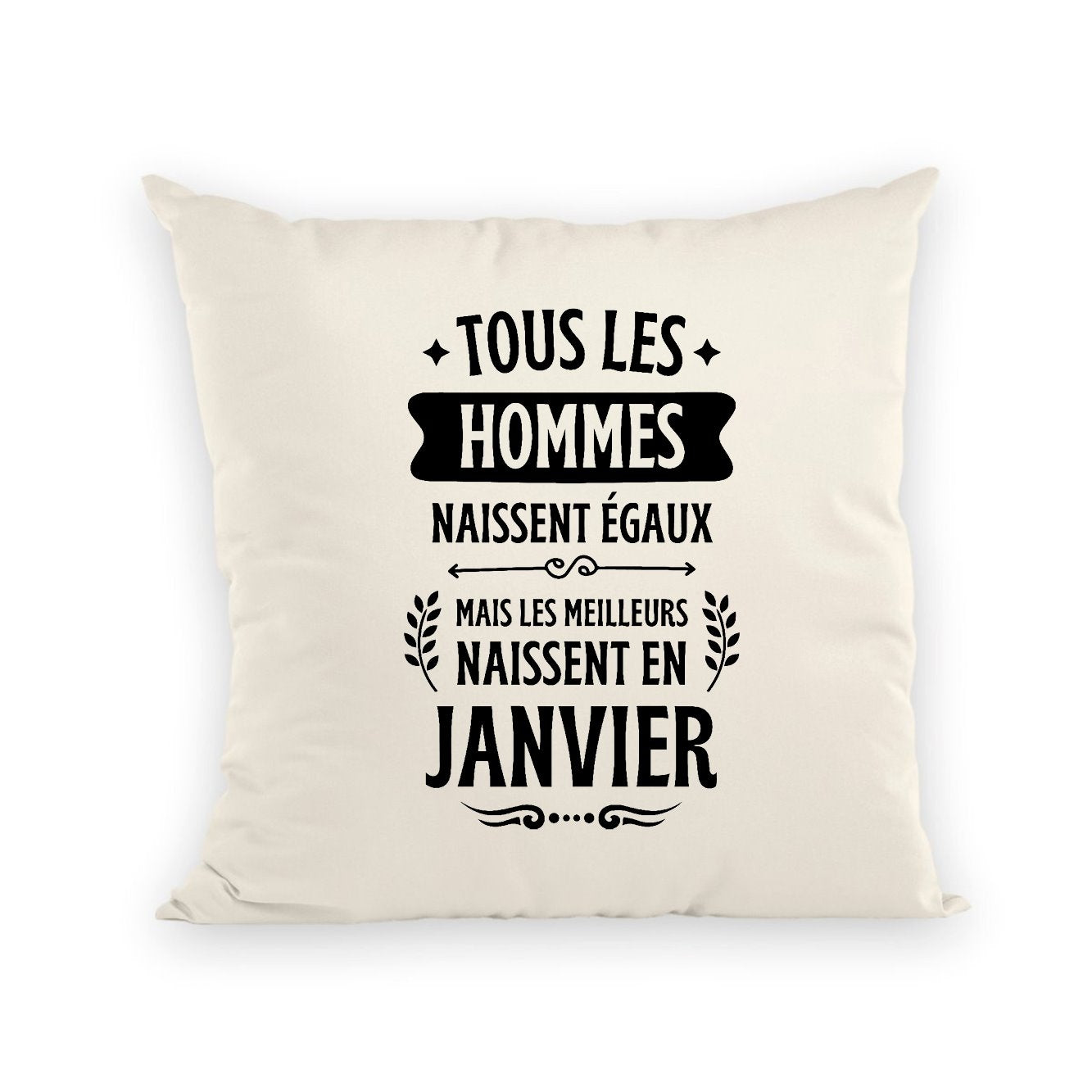 Coussin Tous les hommes naissent égaux les meilleurs en janvier