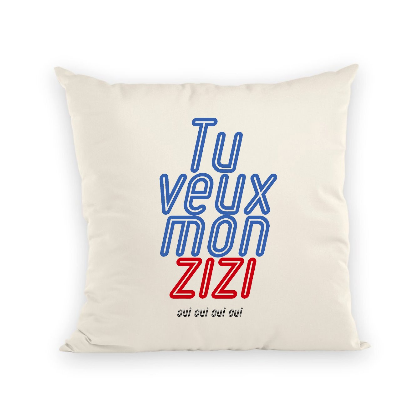 Coussin Tu veux mon zizi