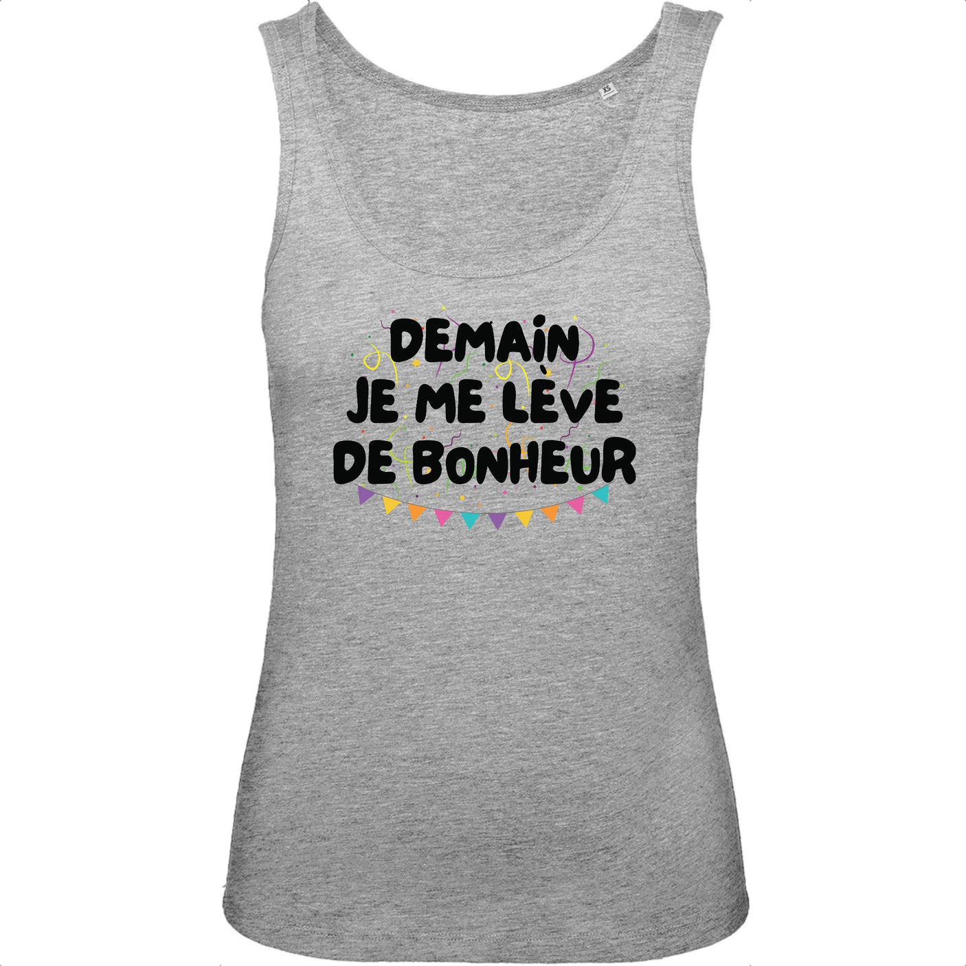 Débardeur Femme Demain je me lève de bonheur