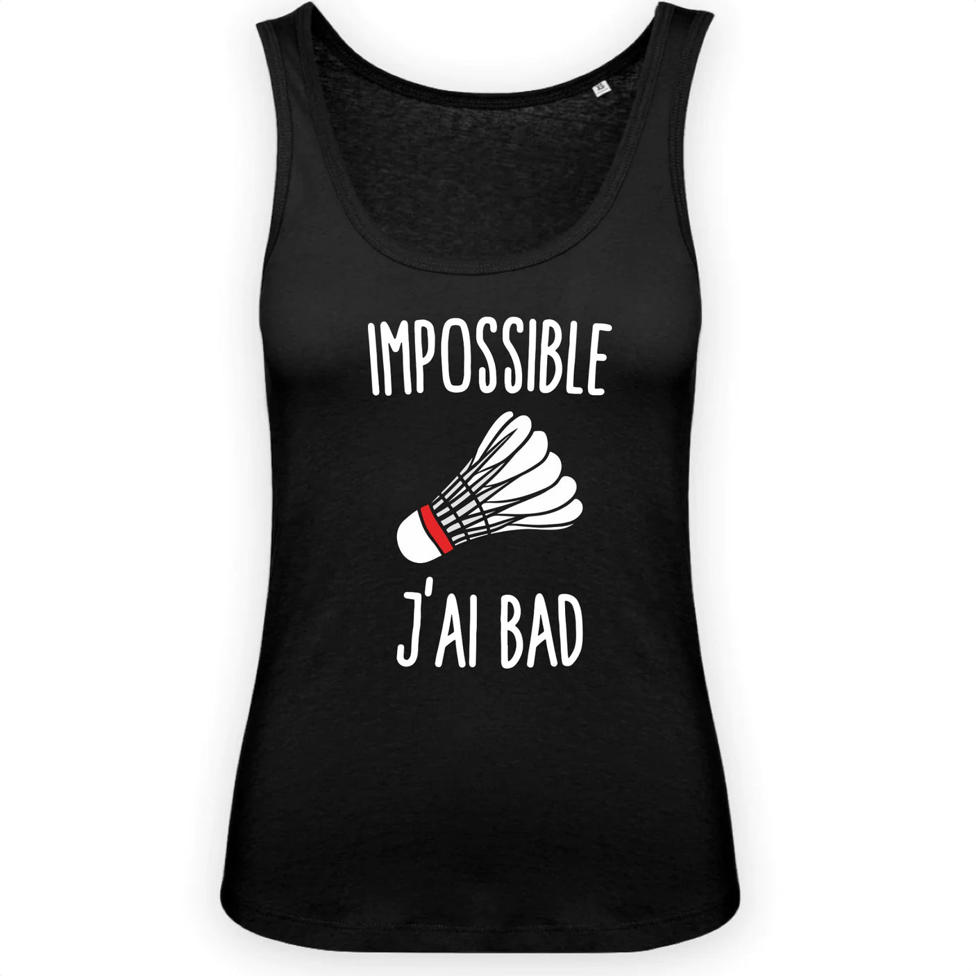 Débardeur Femme Impossible j'ai bad