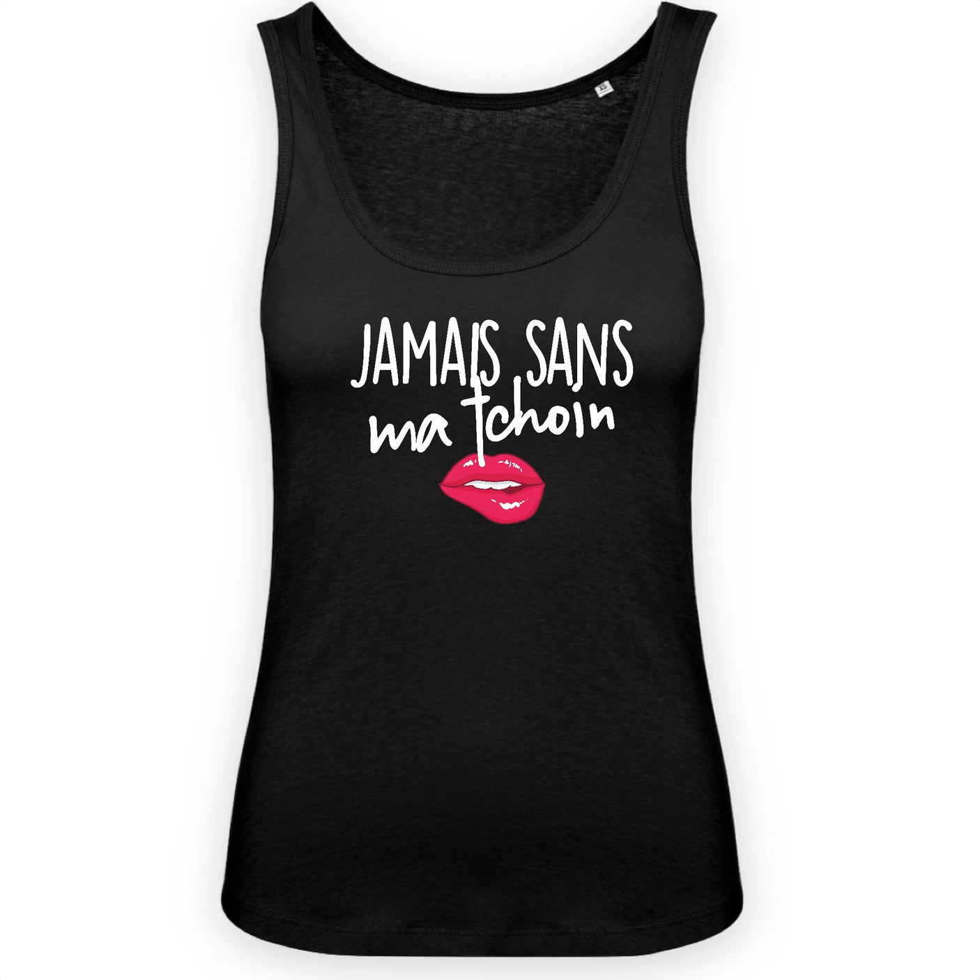 Débardeur Femme Jamais sans ma tchoin