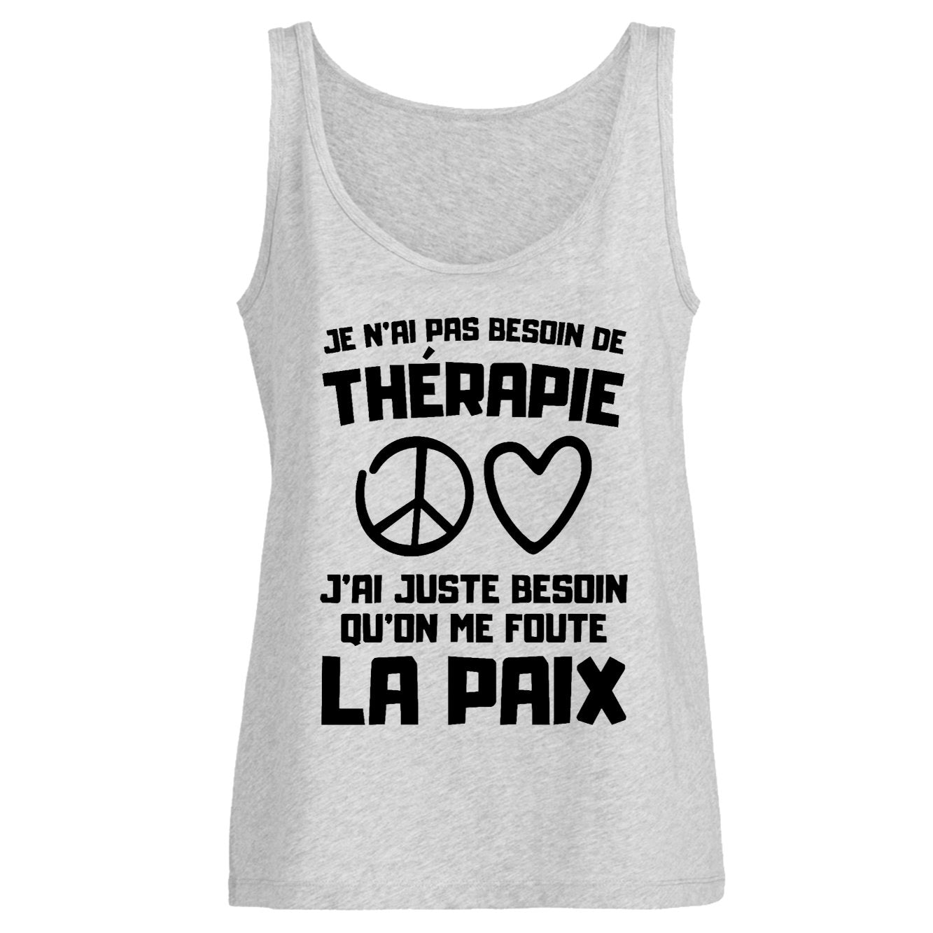 Débardeur Femme Je n'ai pas besoin de thérapie juste qu'on me foute la paix