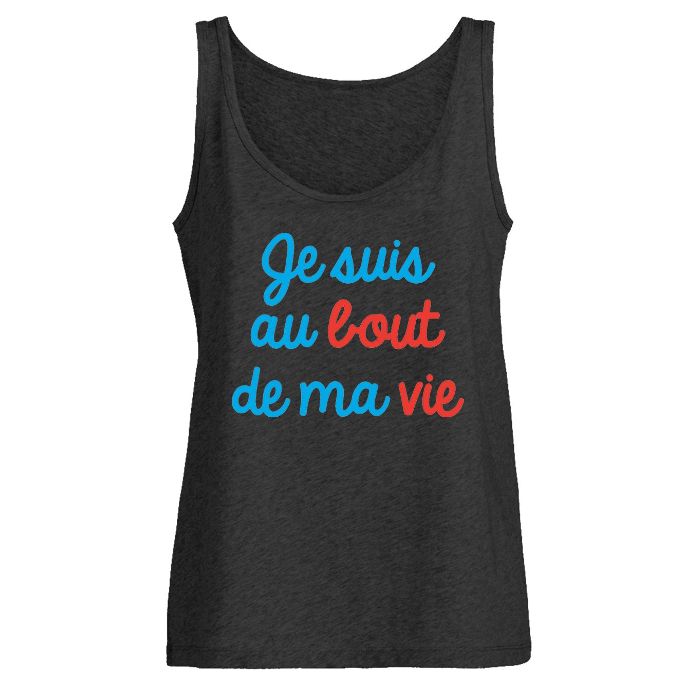 Débardeur Femme Je suis au bout de ma vie