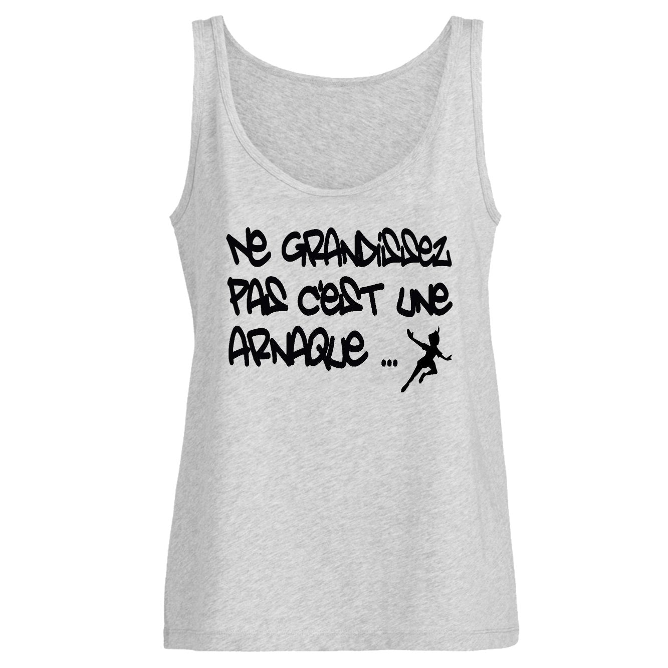 Débardeur Femme Ne grandissez pas c'est une arnaque