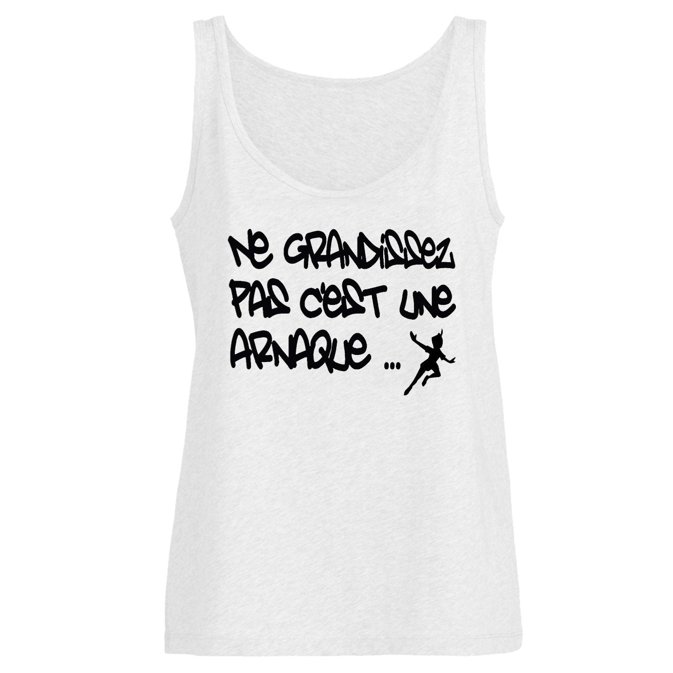 Débardeur Femme Ne grandissez pas c'est une arnaque