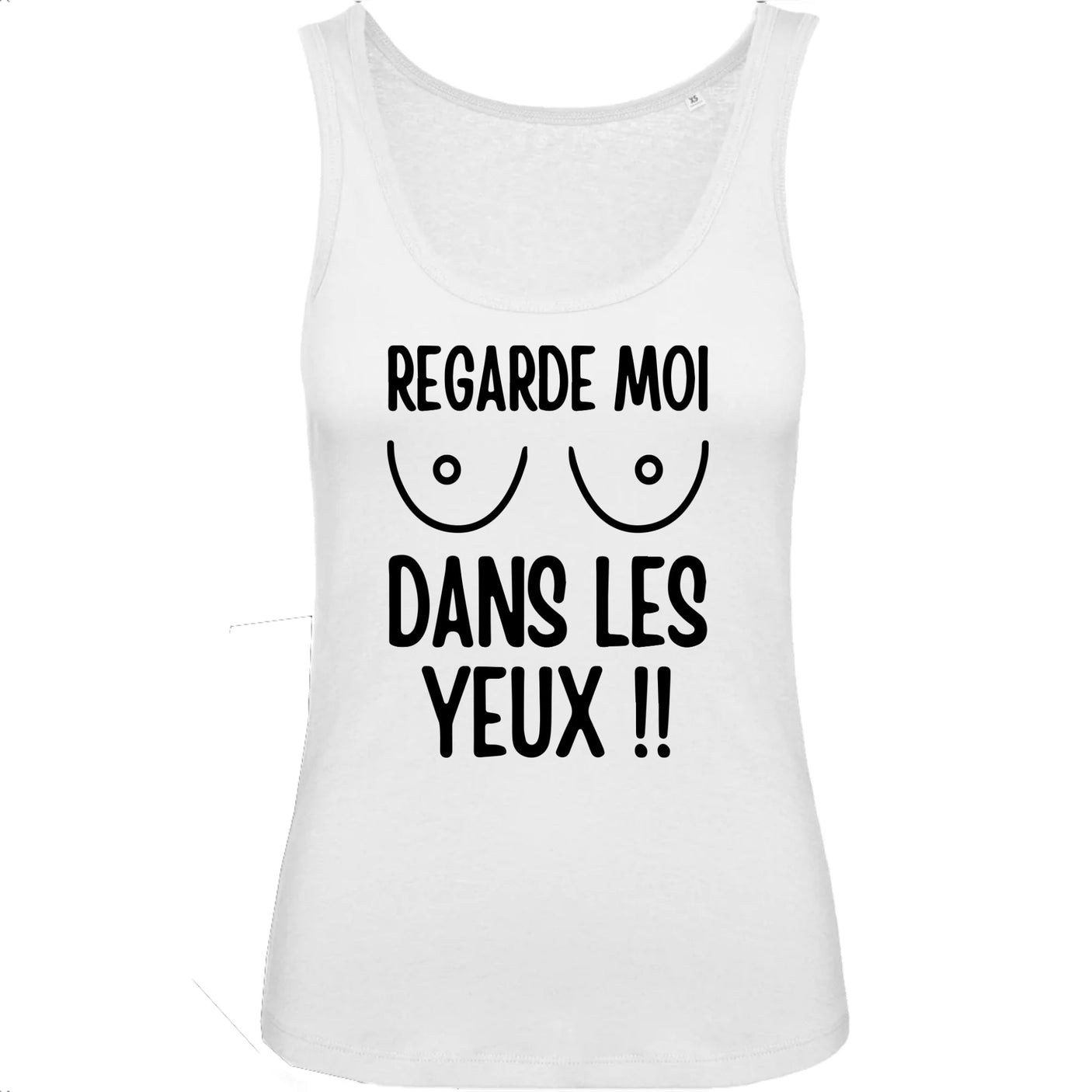 Débardeur Femme Regarde moi dans les yeux