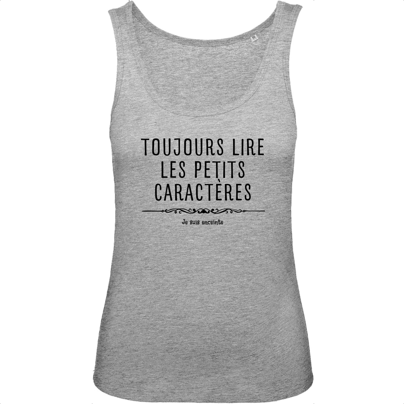 Débardeur Femme Toujours lire les petits caractères car je suis enceinte