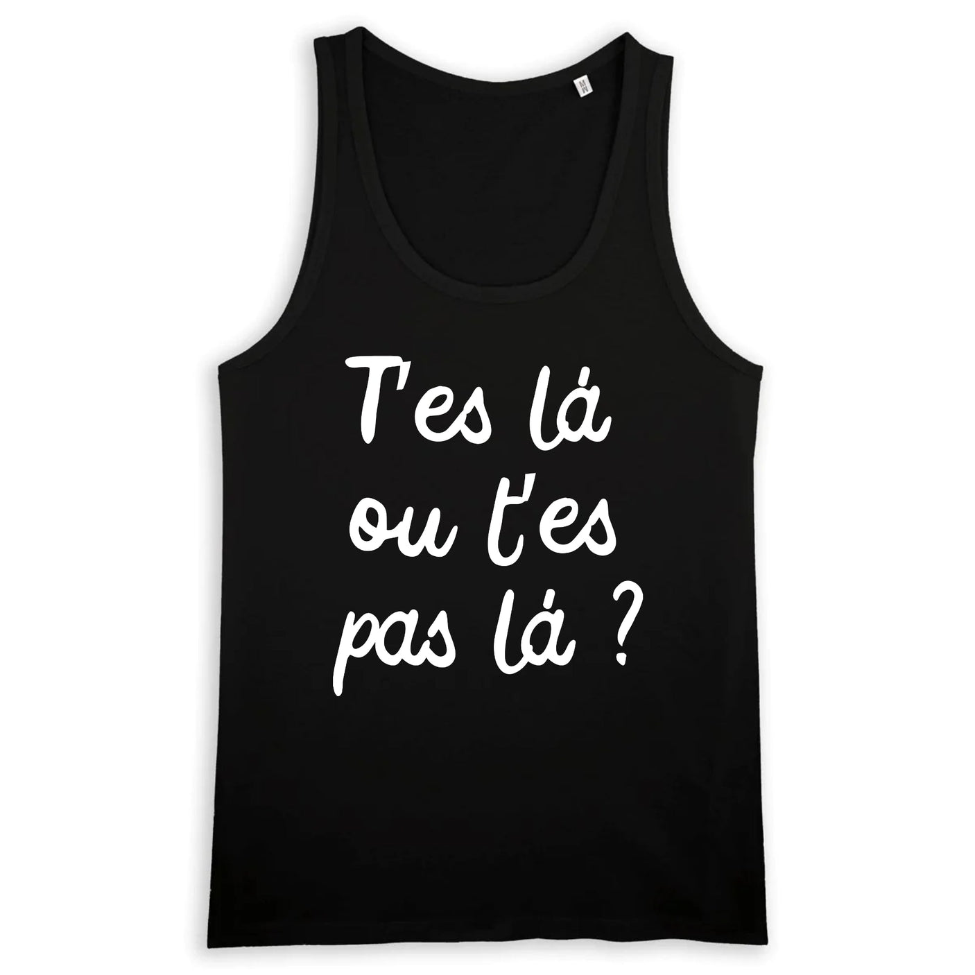 Débardeur Homme T'es là ou t'es pas là