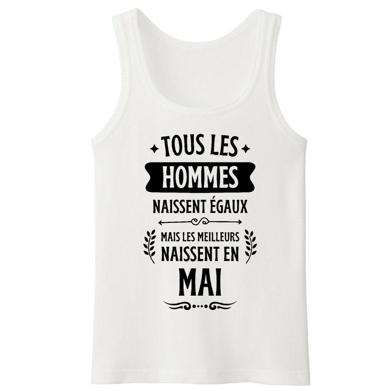 Débardeur Homme Tous les hommes naissent égaux les meilleurs en mai