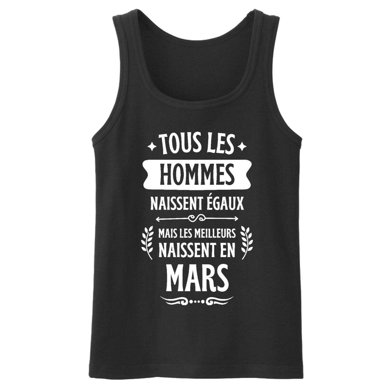 Débardeur Homme Tous les hommes naissent égaux les meilleurs en mars