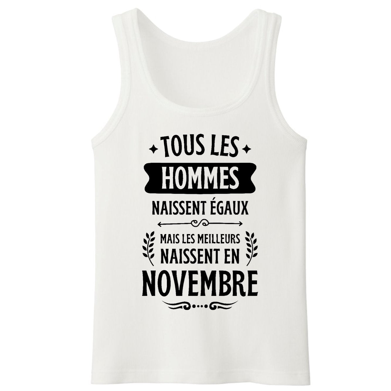 Débardeur Homme Tous les hommes naissent égaux les meilleurs en novembre