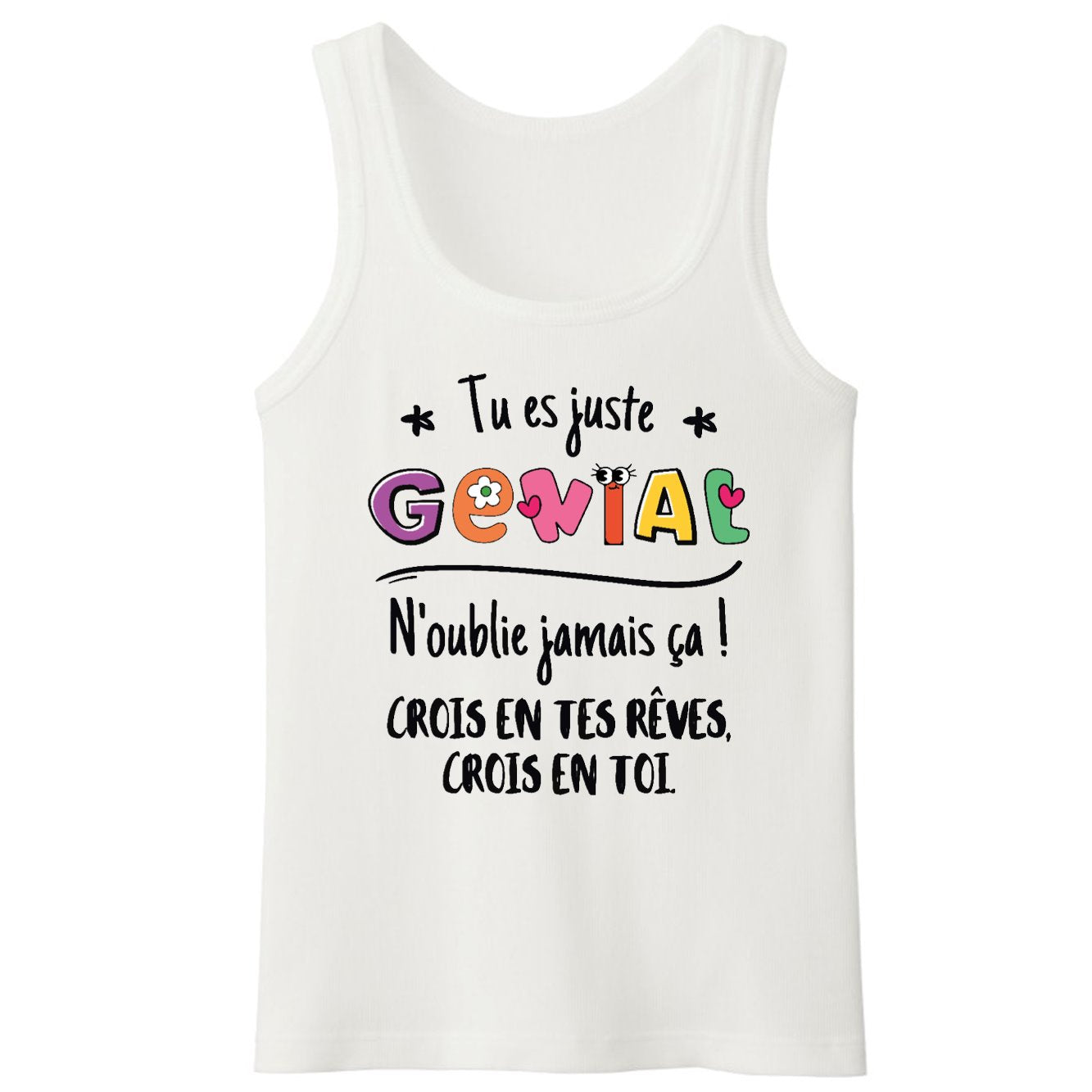 Débardeur Homme Tu es génial crois en tes rêves