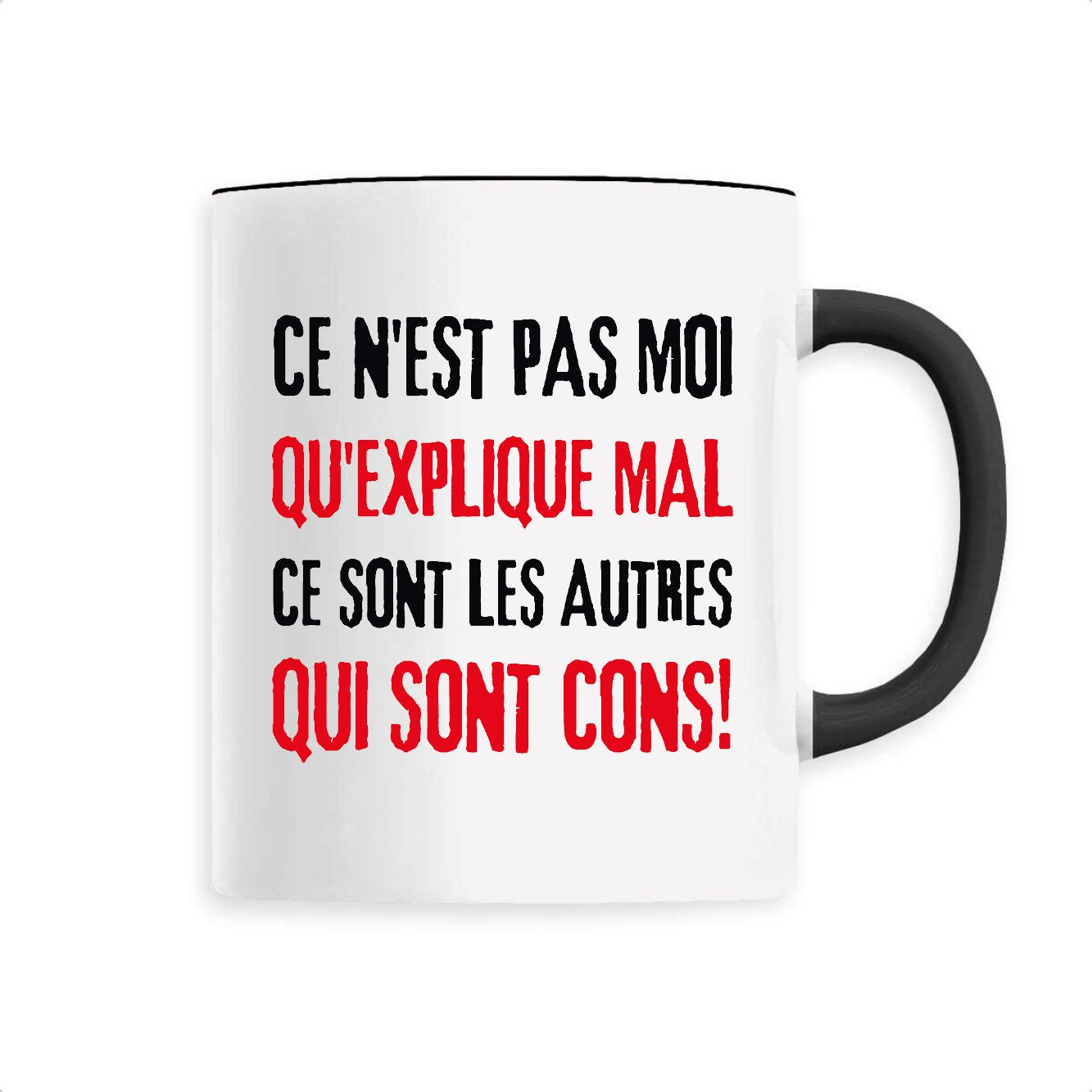Mug Ce n'est pas moi qui explique mal
