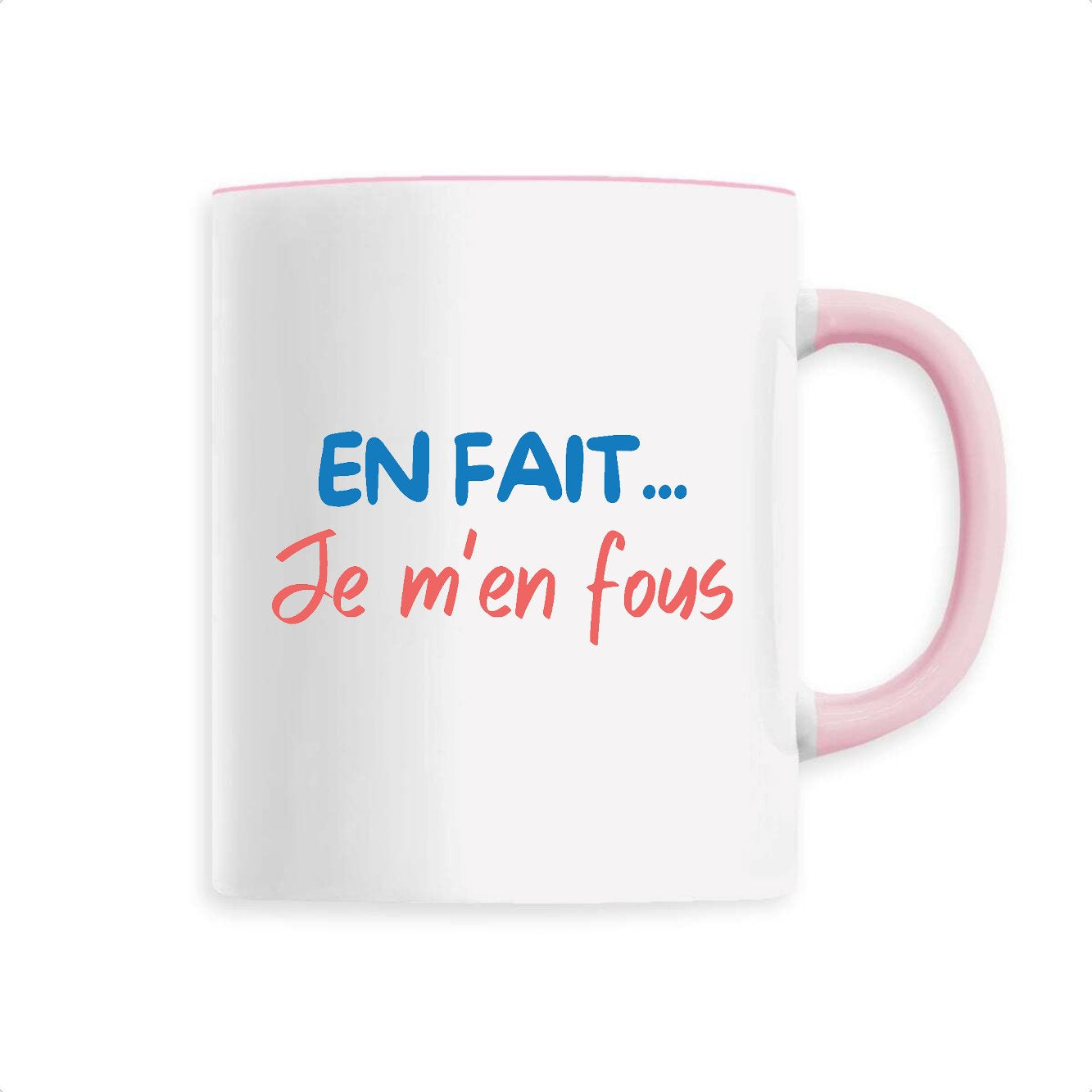 Mug En fait je m'en fous