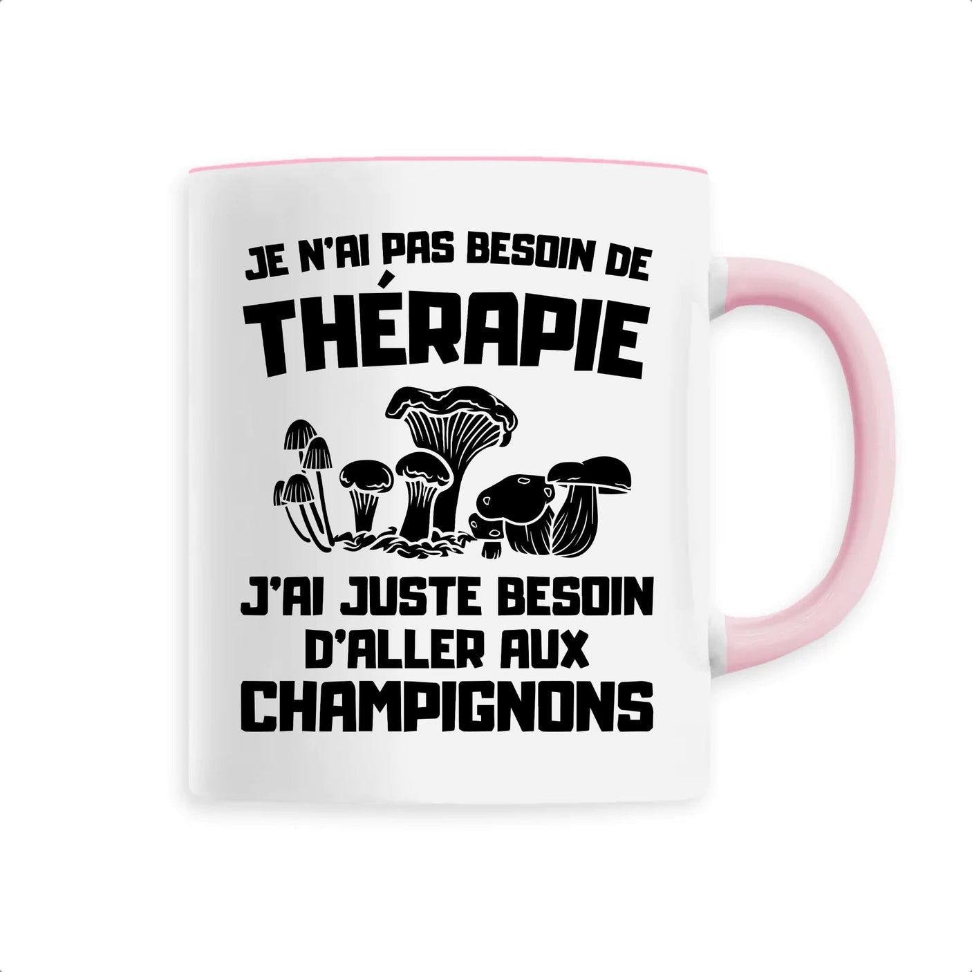 Mug Je n'ai pas besoin de thérapie juste de champignons
