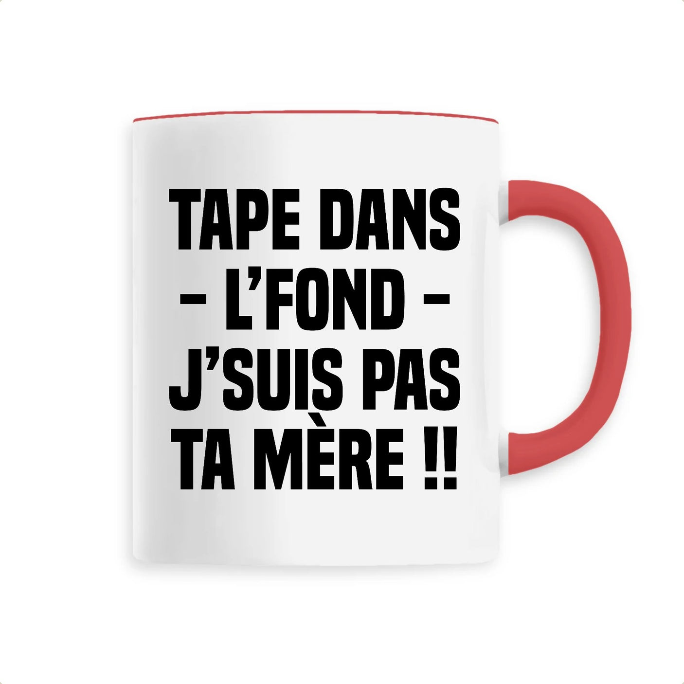 Mug Tape dans l'fond j'suis pas ta mère