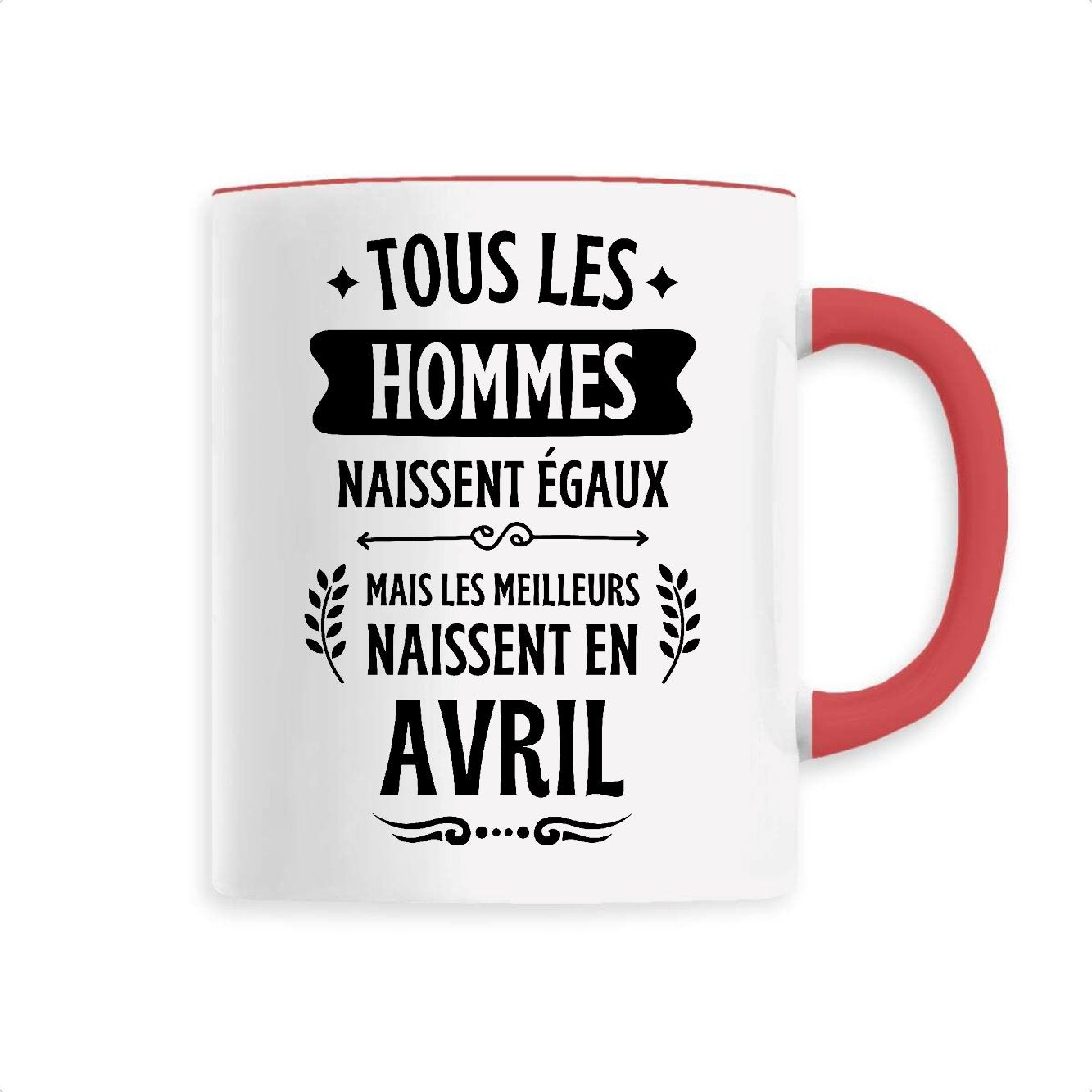 Mug Tous les hommes naissent égaux les meilleurs en avril