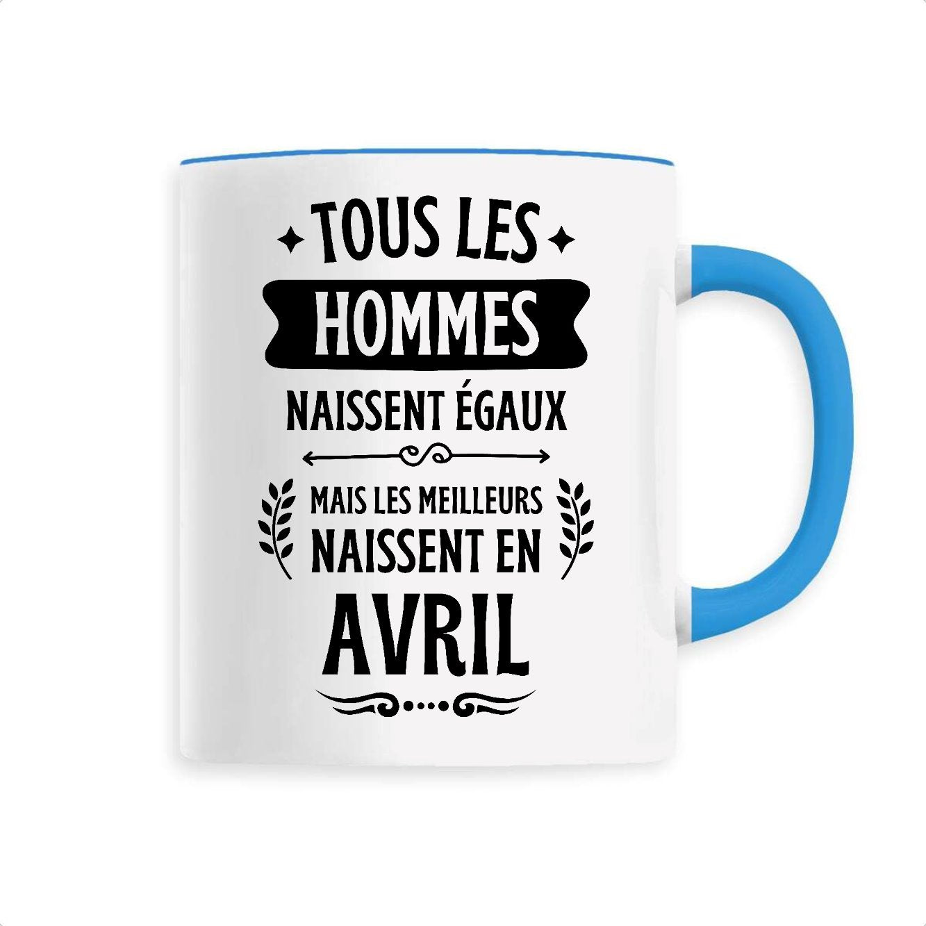Mug Tous les hommes naissent égaux les meilleurs en avril