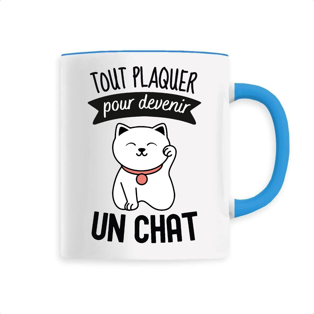 Mug Tout plaquer pour devenir un chat