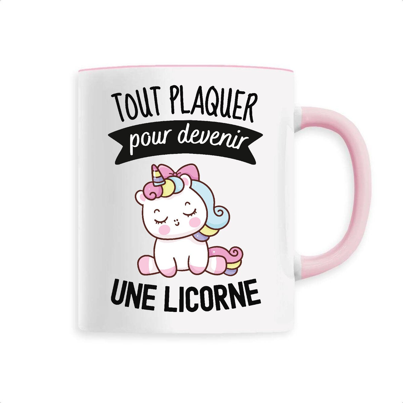 Mug Tout plaquer pour devenir une licorne