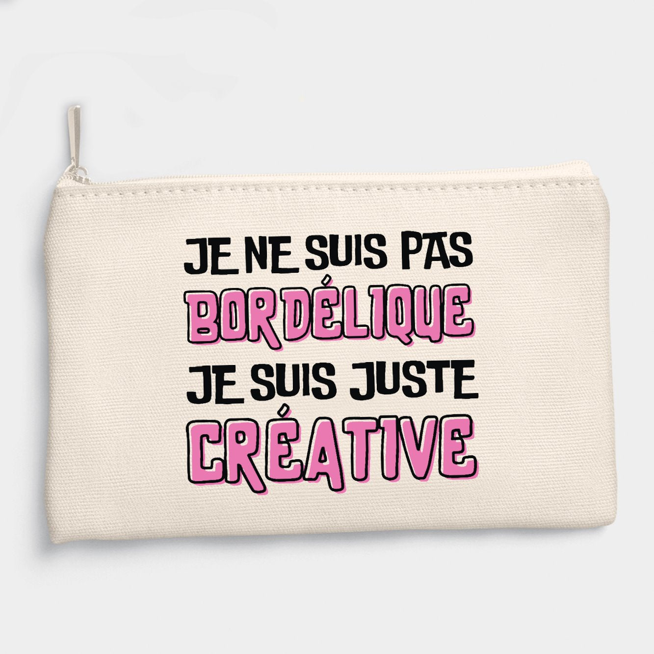 Pochette Je ne suis pas bordélique je suis créative Beige