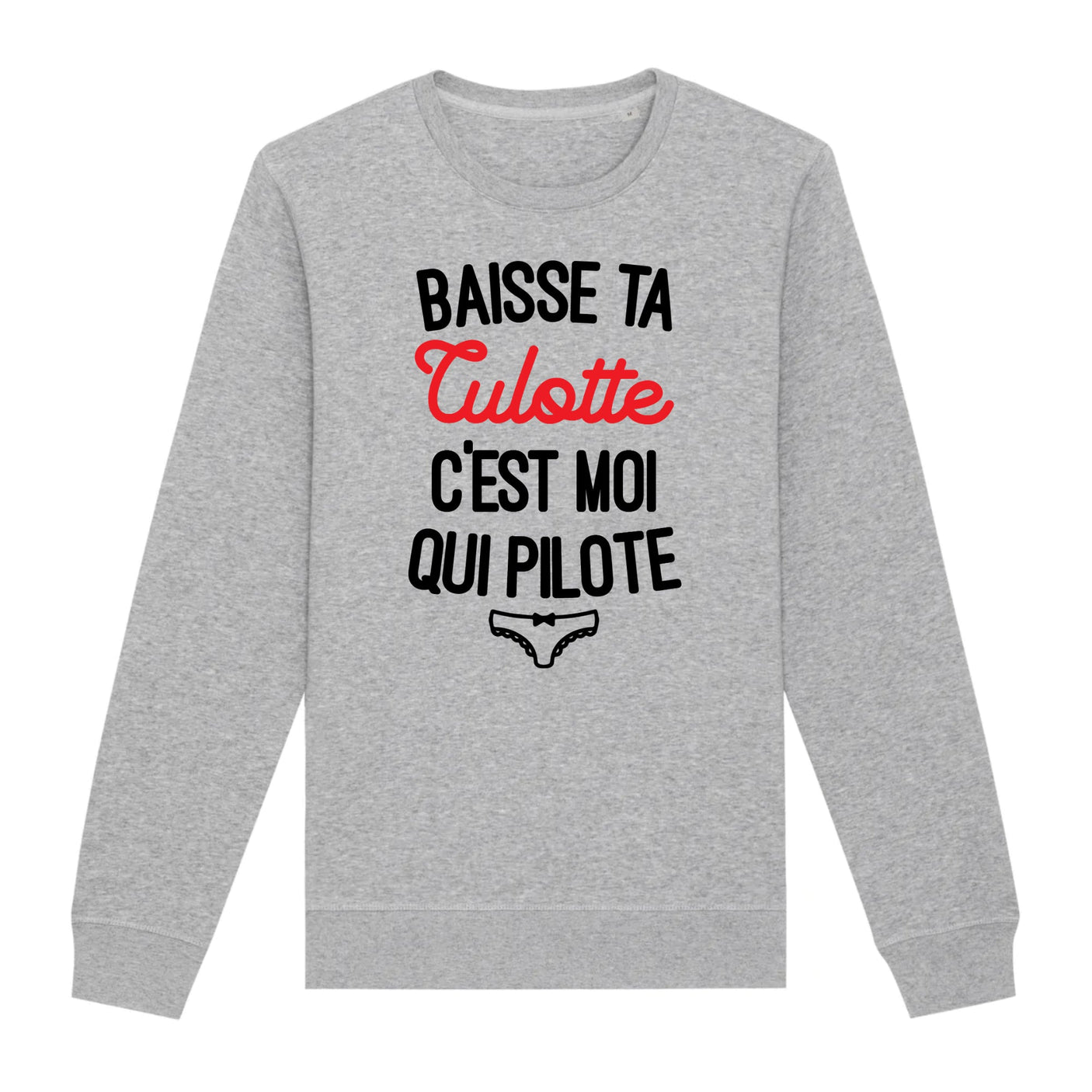Sweat Adulte Baisse ta culotte c'est moi qui pilote