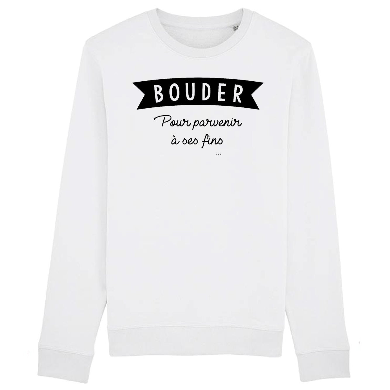 Sweat Adulte Bouder pour parvenir à ses fins
