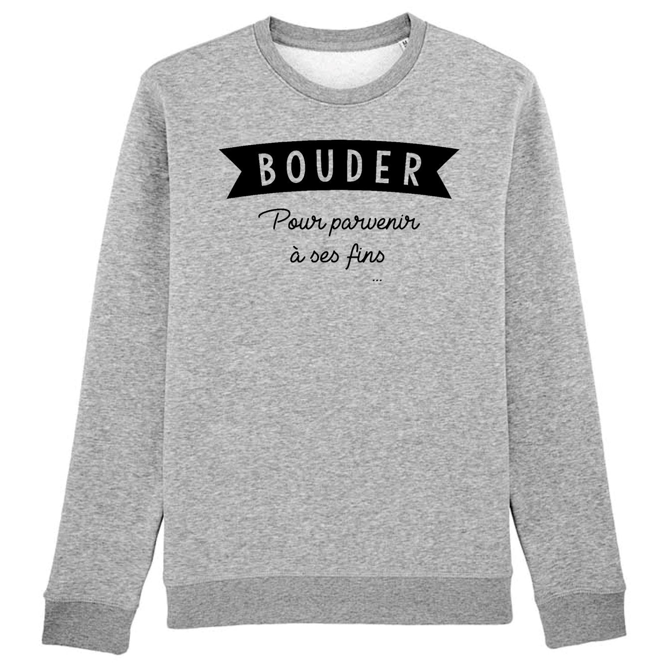 Sweat Adulte Bouder pour parvenir à ses fins