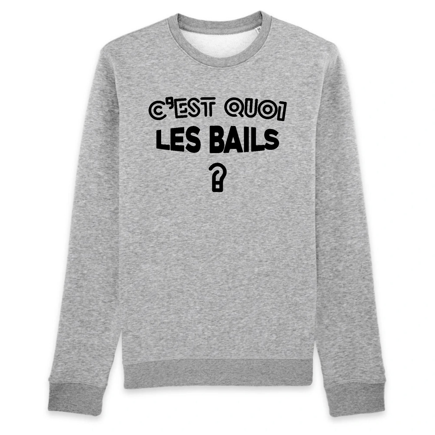 Sweat Adulte C'est quoi les bails