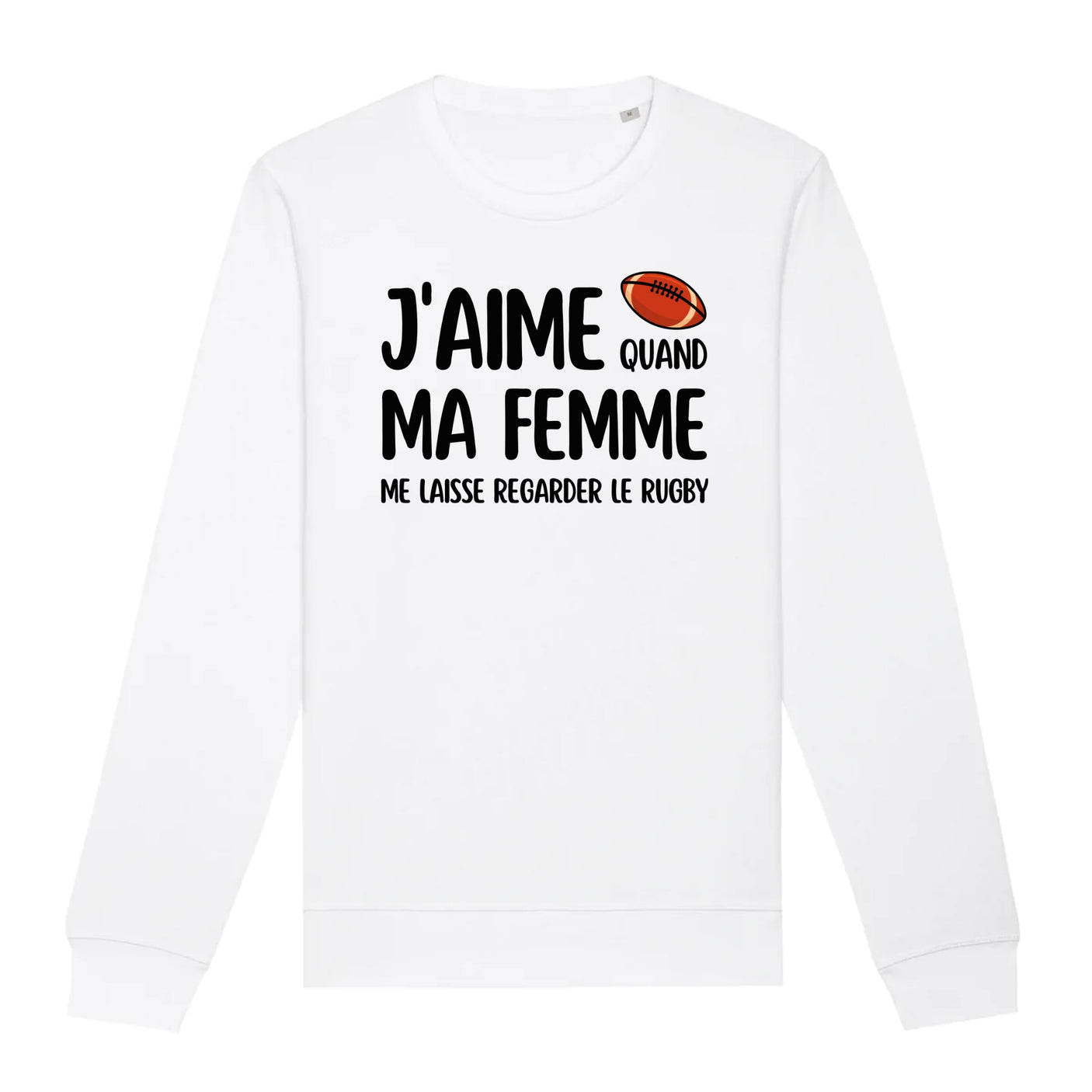 Sweat Adulte J'aime quand ma femme me laisse regarder le rugby