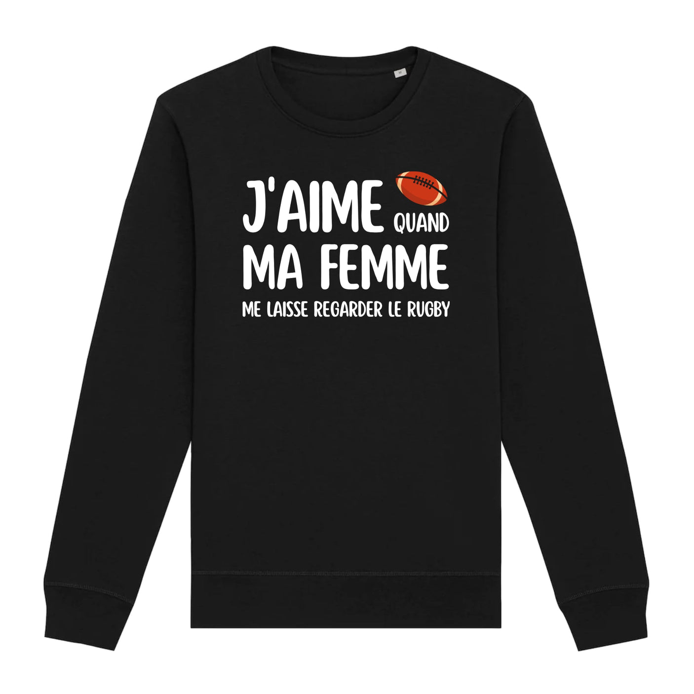 Sweat Adulte J'aime quand ma femme me laisse regarder le rugby