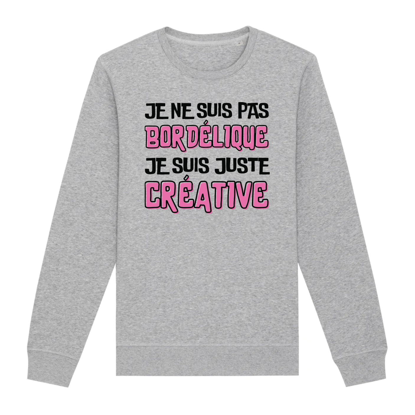 Sweat Adulte Je ne suis pas bordélique je suis créative