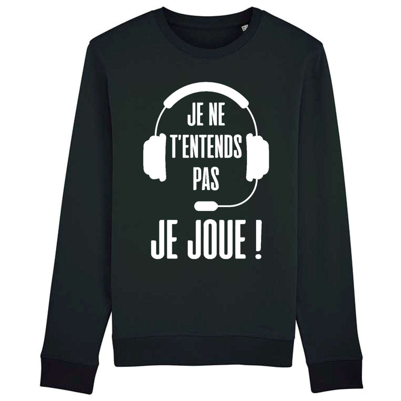 Sweat Adulte Je ne t'entends pas je joue