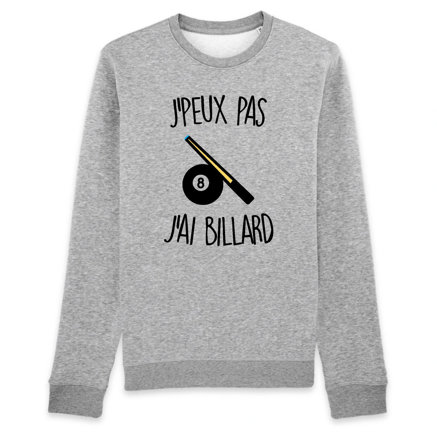 Sweat Adulte J'peux pas j'ai billard