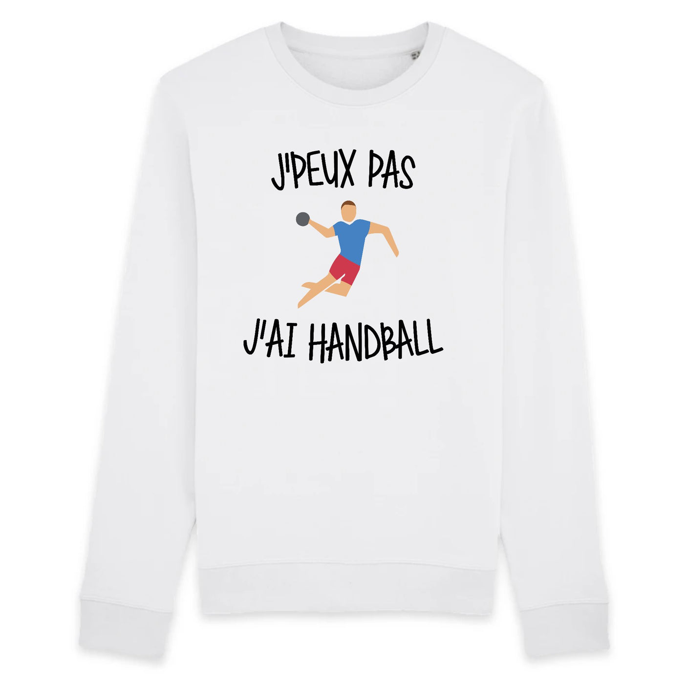 Sweat Adulte J'peux pas j'ai handball