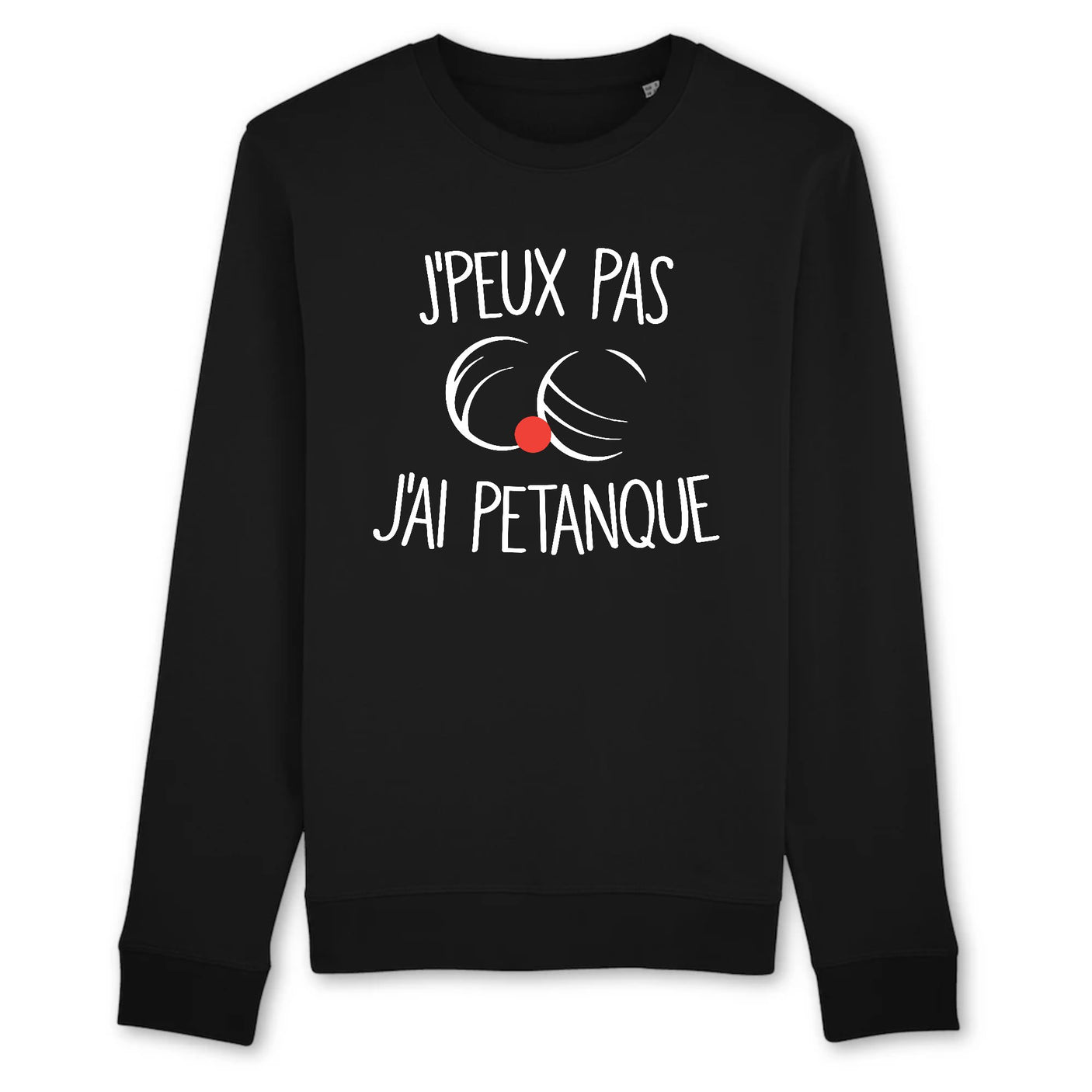 Sweat Adulte J'peux pas j'ai pétanque