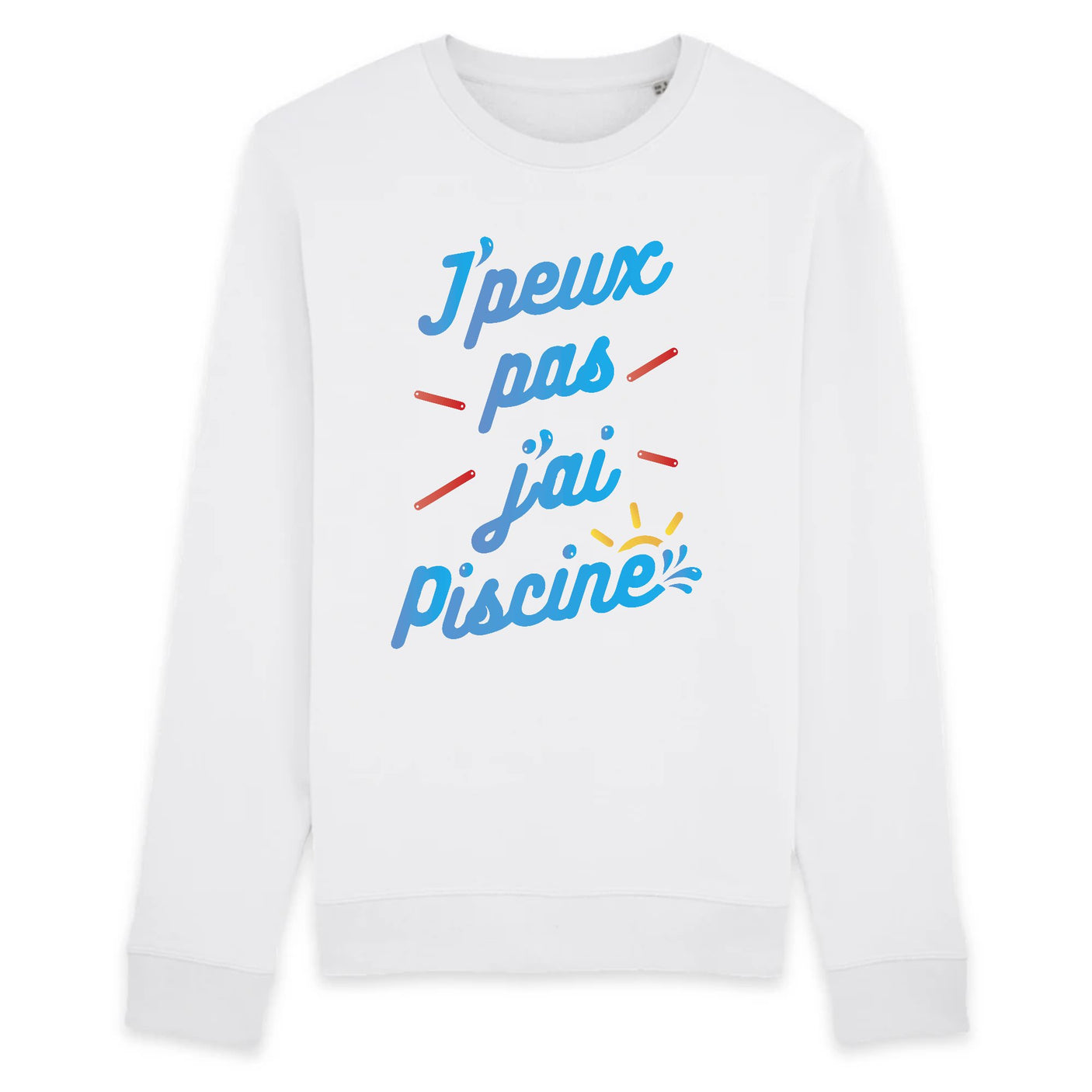 Sweat Adulte J'peux pas j'ai piscine